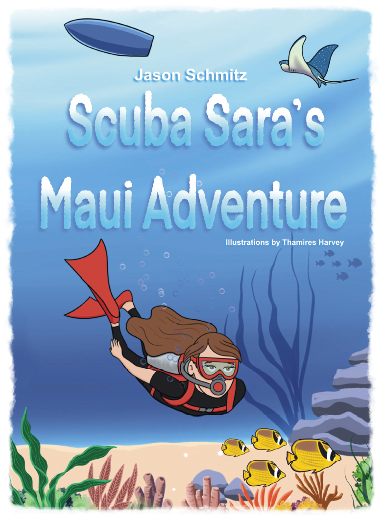 Scuba Sara's Maui Adventure by Jason Schmitz