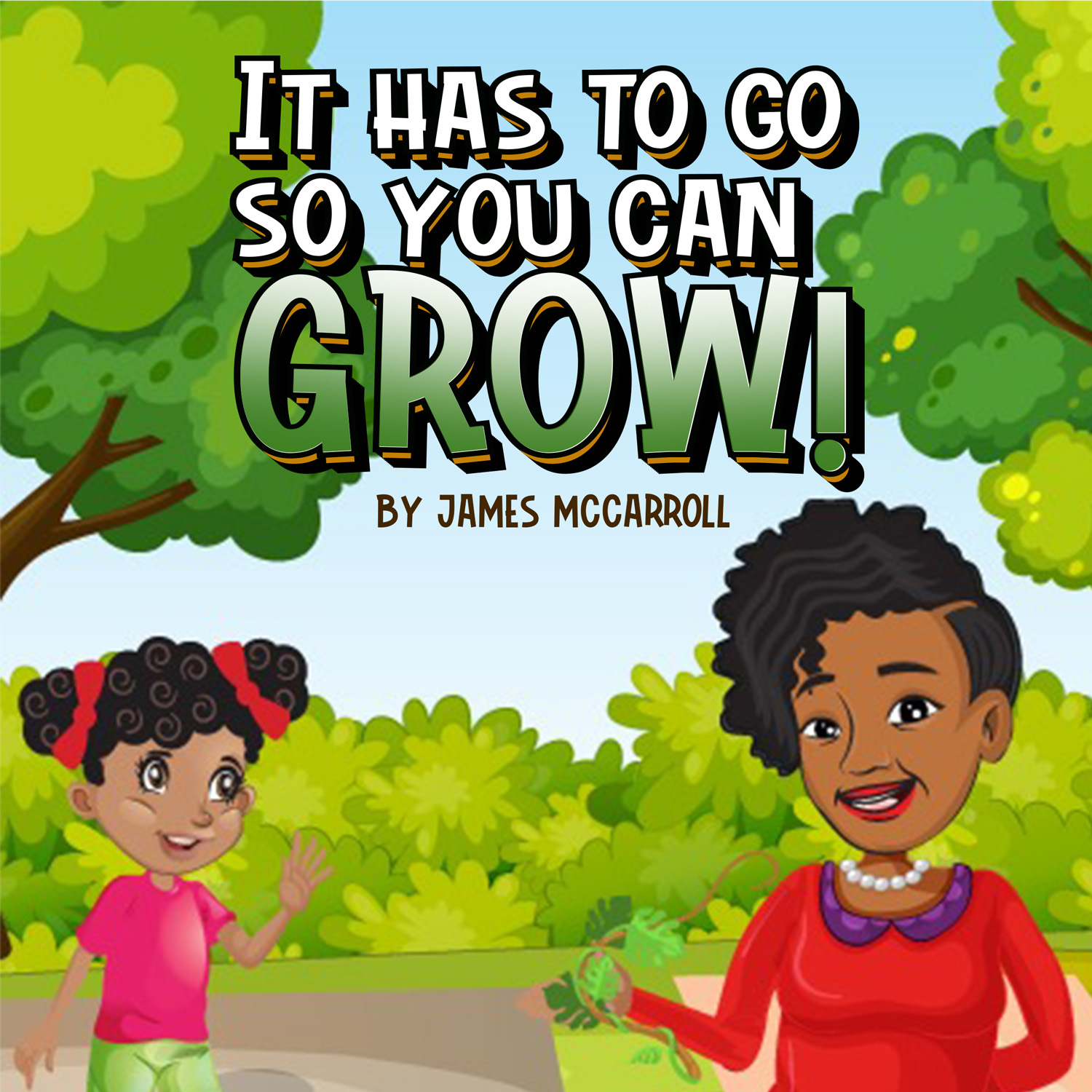 It Has To Go So You Can Grow by James McCarroll